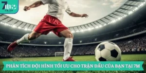 Phân Tích Đội Hình Tối Ưu Cho Trận Đấu Của Bạn Tại 7m 5 Phân Tích Đội Hình Tối Ưu Cho Trận Đấu Của Bạn Tại 7m