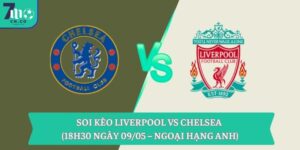 Soi kèo Liverpool vs Chelsea (18h30 ngày 09/05 – Ngoại hạng Anh) 9 Soi kèo Liverpool vs Chelsea (18h30 ngày 09/05 – Ngoại hạng Anh)