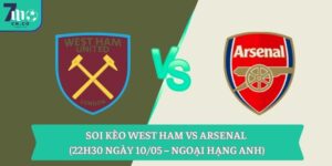Soi kèo West Ham vs Arsenal (22h30 ngày 10/05 – Ngoại hạng Anh) 6 Soi kèo West Ham vs Arsenal (22h30 ngày 10/05 – Ngoại hạng Anh)